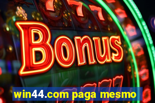 win44.com paga mesmo